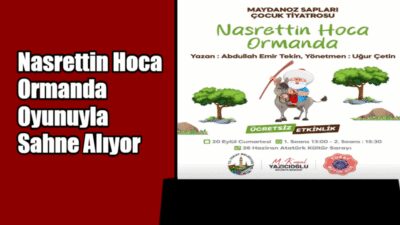 Maydanoz Sapları Çocuk Tiyatrosu, "Nasrettin Hoca Ormanda" Oyunuyla Sahne Alıyor