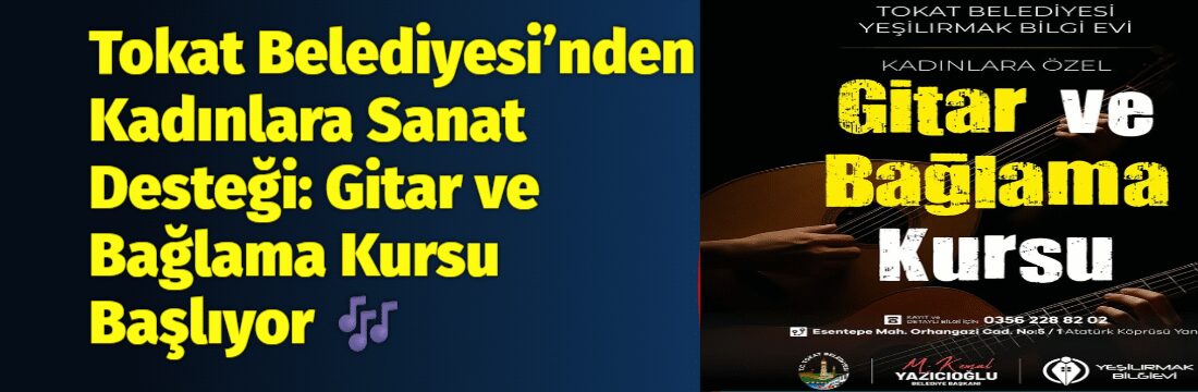 Tokat Belediyesi, kadınların sanatla iç içe bir yaşam sürmesi ve